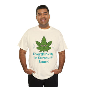 Overthinking in Surround Sound T-Shirt