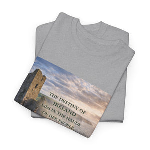 The Destiny of Ireland Lies in the Hands of Her People T-Shirt