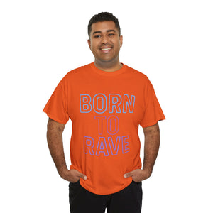 Born to Rave T-shirt