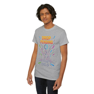 Drop Pending T-Shirt