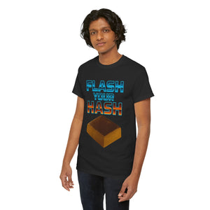 FLASH YOUR HASH T-shirt