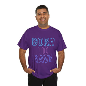 Born to Rave T-shirt