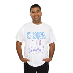 Born to Rave T-shirt