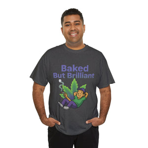 Baked But Brilliant T-shirt