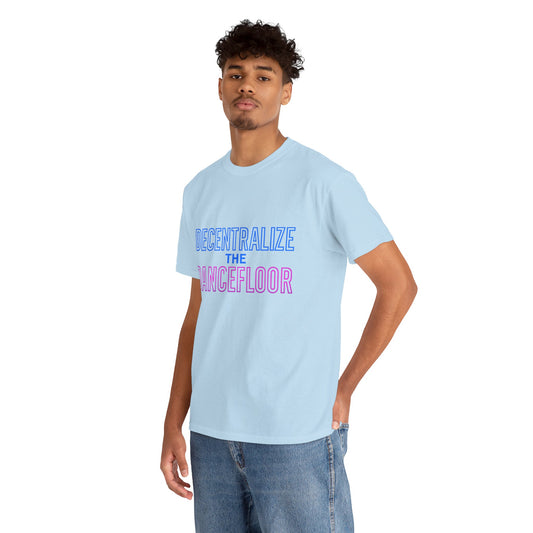 Decentralize the Dancefloor T-shirt