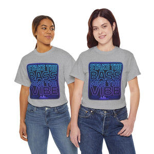 Stake the Bass, Mine the Vibe T-Shirt