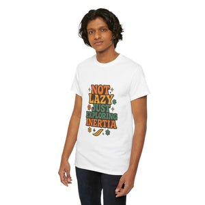 Not Lazy, Just Exploring Inertia T-shirt