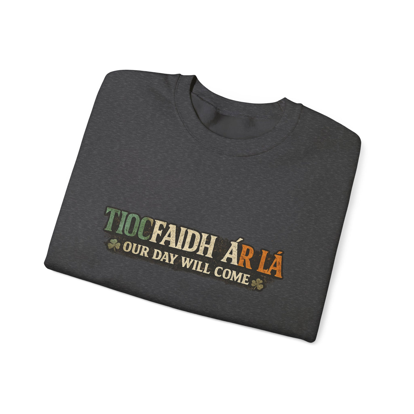 Tiocfaidh Ár Lá Sweatshirt