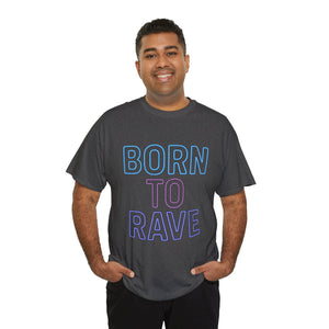 Born to Rave T-shirt
