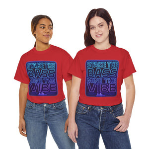Stake the Bass, Mine the Vibe T-Shirt