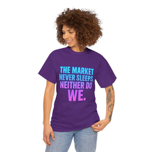 The Market Never Sleeps T-Shirt