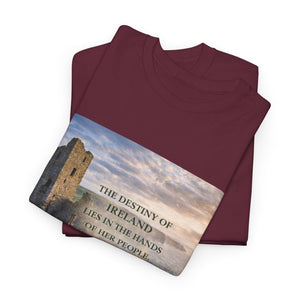 The Destiny of Ireland Lies in the Hands of Her People T-Shirt