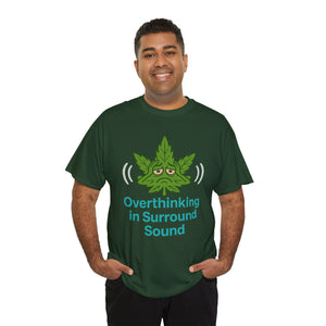 Overthinking in Surround Sound T-Shirt