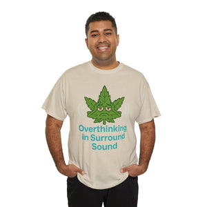 Overthinking in Surround Sound T-Shirt