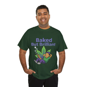 Baked But Brilliant T-shirt