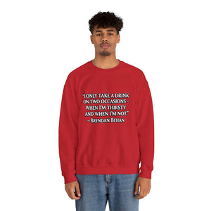 I Only Take a Drink Sweatshirt
