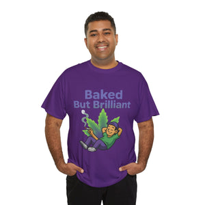 Baked But Brilliant T-shirt