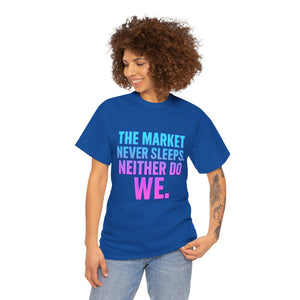 The Market Never Sleeps T-Shirt