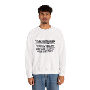 I Only Take a Drink Sweatshirt
