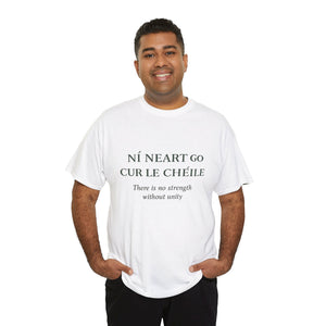 Ní Neart Go Cur Le Chéile T-Shirt