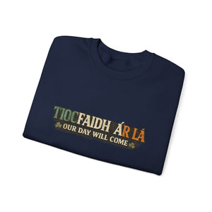 Tiocfaidh Ár Lá Sweatshirt