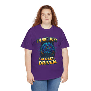 I’m Not Lucky, I’m Data-Driven – FX1 Bold Collection T-shirt