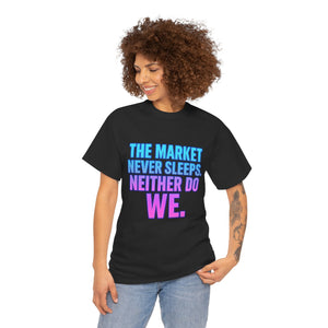 The Market Never Sleeps T-Shirt
