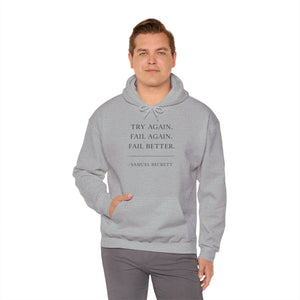 “Try Again. Fail Again. Fail Better.” Samuel Beckett Hoodie
