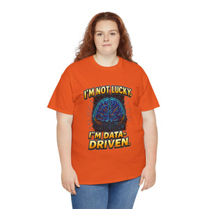 I’m Not Lucky, I’m Data-Driven – FX1 Bold Collection T-shirt