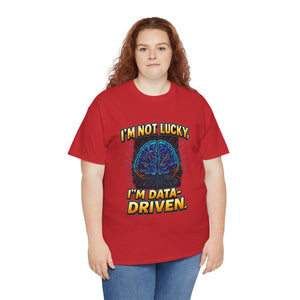 I’m Not Lucky, I’m Data-Driven – FX1 Bold Collection T-shirt