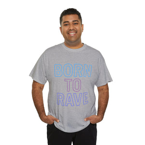 Born to Rave T-shirt