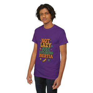 Not Lazy, Just Exploring Inertia T-shirt