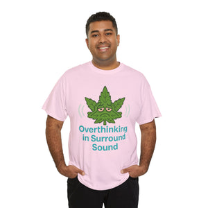 Overthinking in Surround Sound T-Shirt