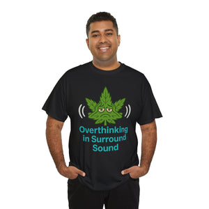 Overthinking in Surround Sound T-Shirt