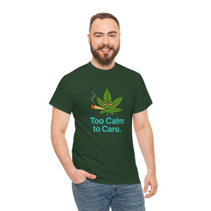 Too Calm to Care. T-Shirt