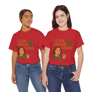 Gas, Grass or Ass T-Shirt
