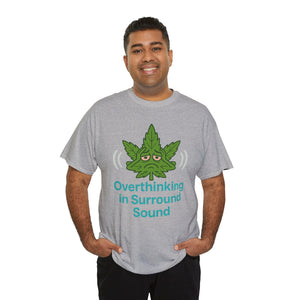 Overthinking in Surround Sound T-Shirt