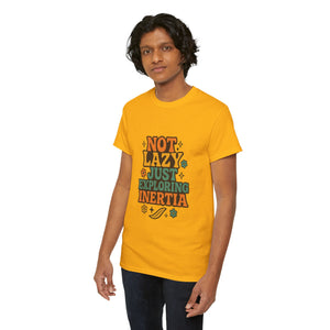Not Lazy, Just Exploring Inertia T-shirt