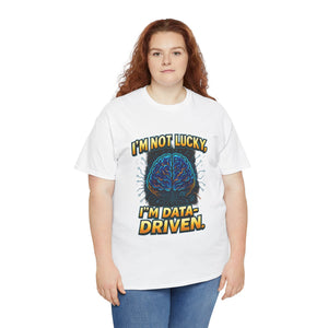 I’m Not Lucky, I’m Data-Driven – FX1 Bold Collection T-shirt