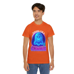 Yurning for a Gurning (Blue Ghost Edition v2) T-shirt