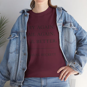 “Try Again. Fail Again. Fail Better.” Samuel Beckett T-Shirt