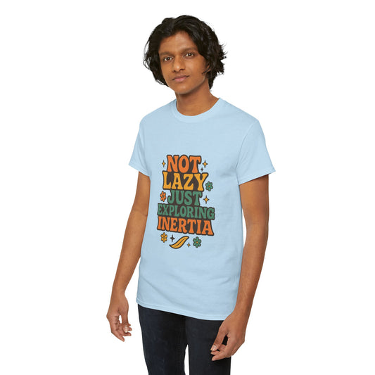 Not Lazy, Just Exploring Inertia T-shirt