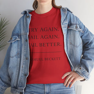 “Try Again. Fail Again. Fail Better.” Samuel Beckett T-Shirt