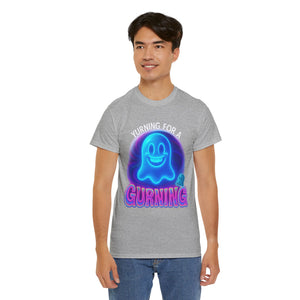 Yurning for a Gurning (Blue Ghost Edition v2) T-shirt
