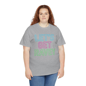 Let's Get Ravey T-shirt