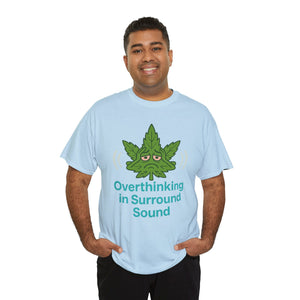 Overthinking in Surround Sound T-Shirt