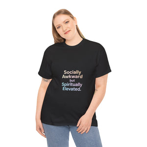 Socially Awkward. Spiritually Elevated. T-Shirt