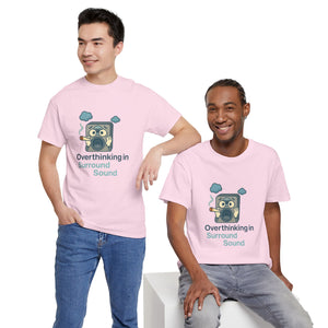 Overthinking in Surround Sound Reloaded T-Shirt