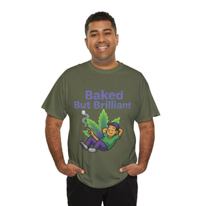 Baked But Brilliant T-shirt