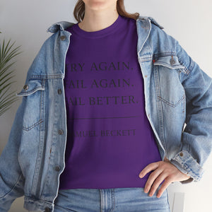 “Try Again. Fail Again. Fail Better.” Samuel Beckett T-Shirt